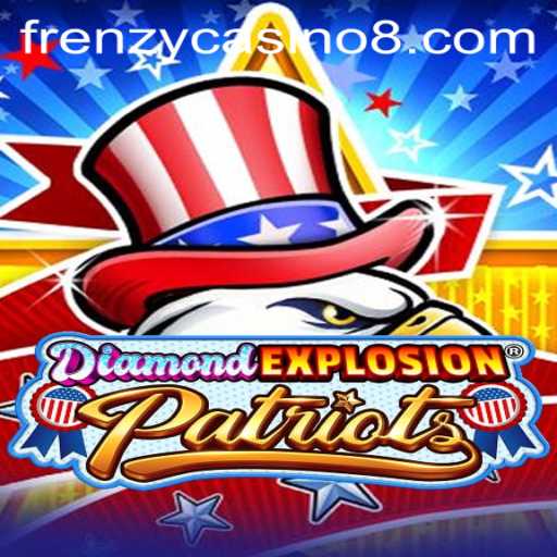 Exploring the Exciting World of DiamondExplosionPatriots: A Casino Frenzy Like No Other