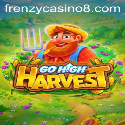 GoHighHarvest: Your Ultimate Frenzy Casino Adventure